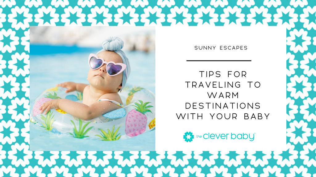 Sunny Escapes: Tips for Traveling with Your Baby to Warm Destinations