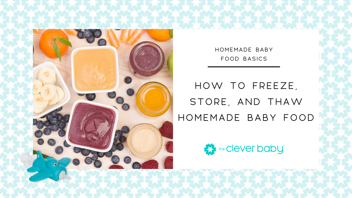 How to Freeze, Store, and Thaw Homemade Baby Food The Clever Baby