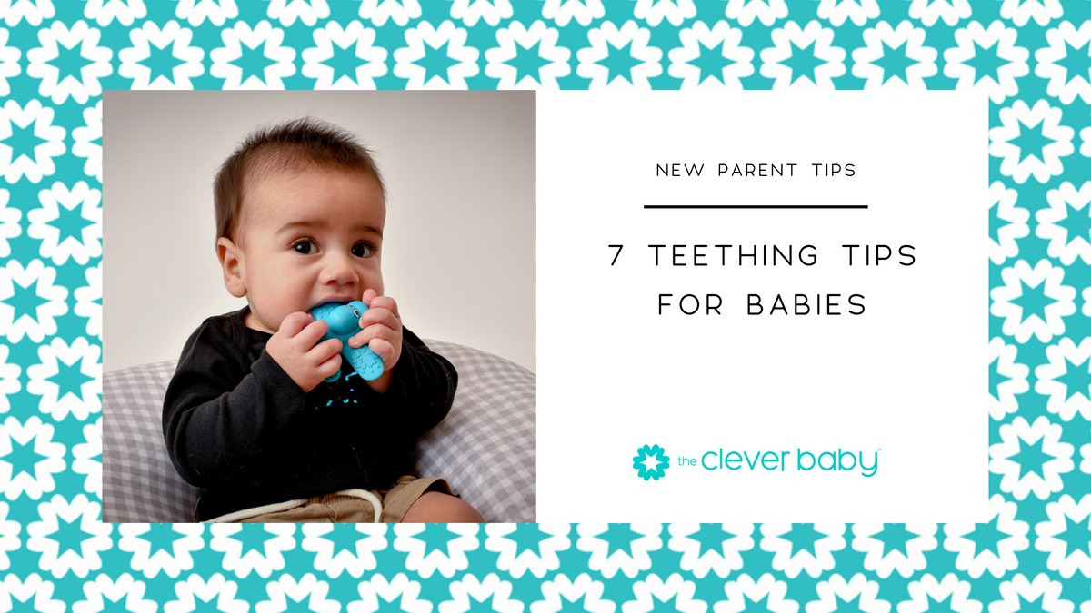 7 Teething Tips for Babies – The Clever Baby
