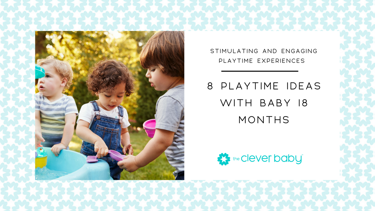 8 Playtime Ideas with Baby 18 Months – The Clever Baby