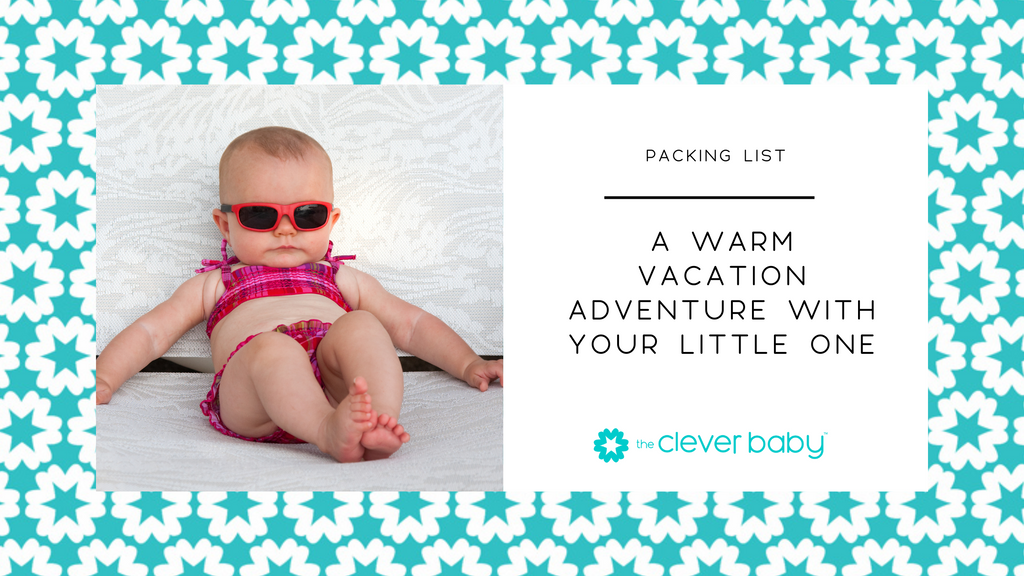 Packing List: A Warm Vacation Adventure with Your Little One