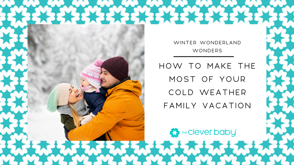 Winter Wonderland Wonders: How to Make the Most of Your Cold Weather Family Vacation
