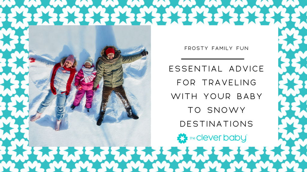 Frosty Family Fun: Essential Advice for Traveling with Your Baby to Snowy Destinations